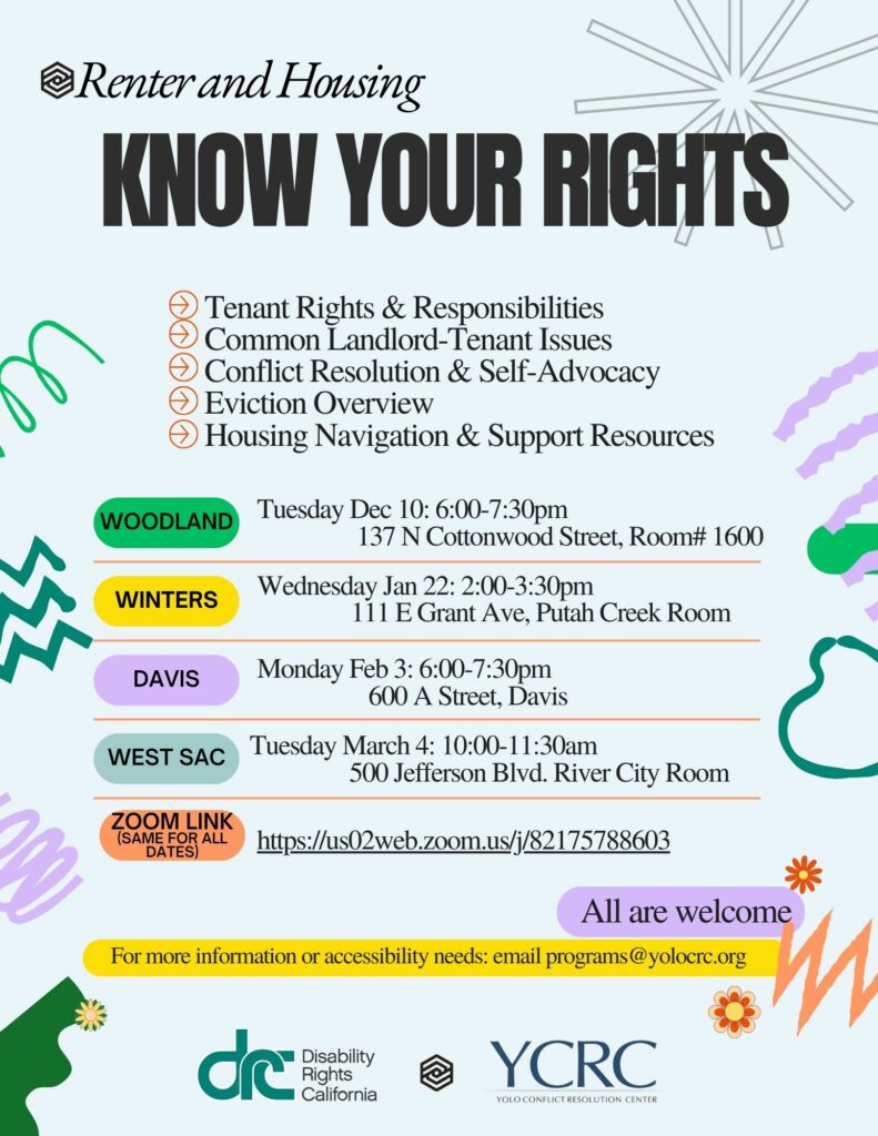 Rental and Housing Know Your Rights Workshops, monthly in-person and on zoom: email Programs@yolocrc.org for more information